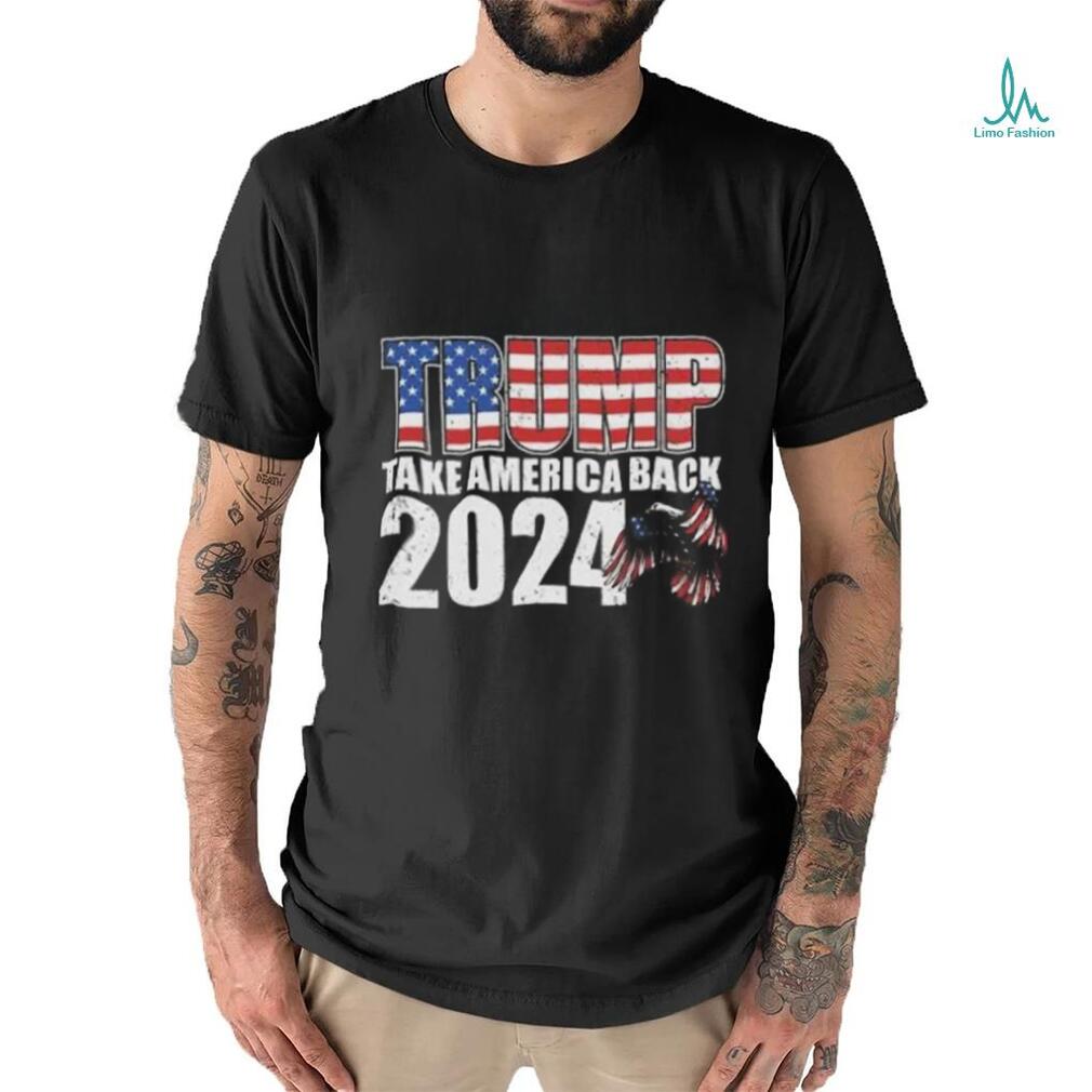 Take America Back 2024! T Shirt Take America Back 2024! T Shirt