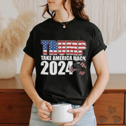 Take America Back 2024! T Shirt