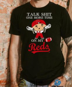 Talk shit one more time on my Cincinnati Reds shirt