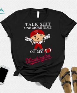 Talk shit one more time on my Washington Nationals shirt