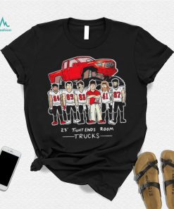 Tampa Bay Buccaneers 23′ Tight Ends Room Trucks shirt