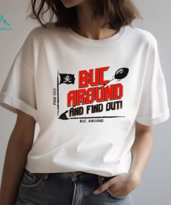 Tampa Bay Buccaneers Buc around and find out shirt