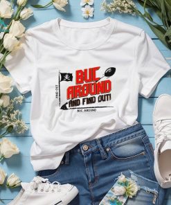 Tampa Bay Buccaneers Buc around and find out shirt
