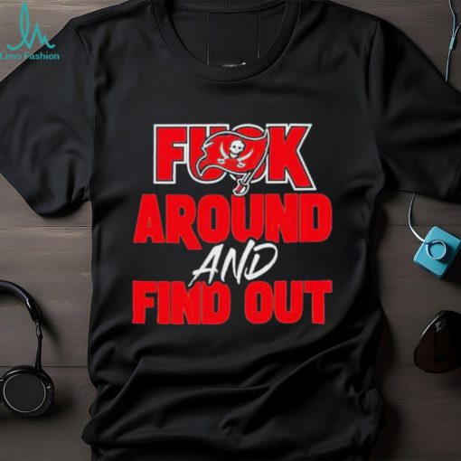 Tampa Bay Buccaneers Fuck Around And Find Out 2023 Shirt