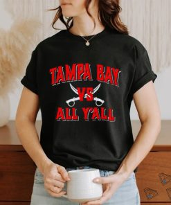 Tampa Bay Buccaneers Vs All Y’all Shirt