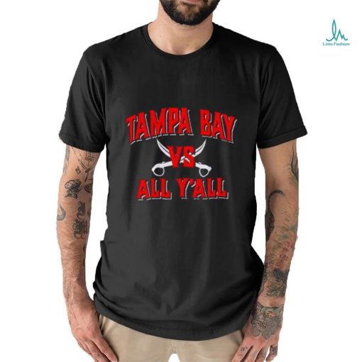 Tampa Bay Buccaneers Vs All Y’all Shirt