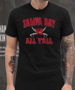 Tampa Bay vs All Y'all Shirt