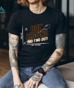 Tb football buc around and find out shirt