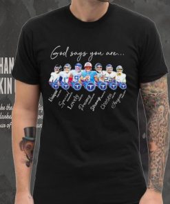 Tennessee Titans god says you are unique special lovely precious strong chosen forgiven shirt