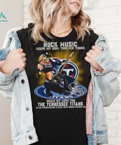 Tennessee Titans rock music keep my soul forever young shirt