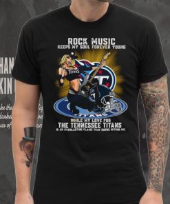 Tennessee Titans rock music keep my soul forever young shirt