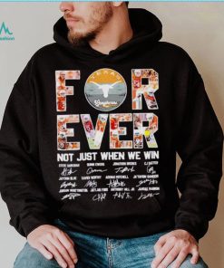 Texas Longhorns forever not just when we win signatures shirt