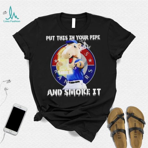 Texas Rangers Mascot put this in your pipe and smoke it shirt