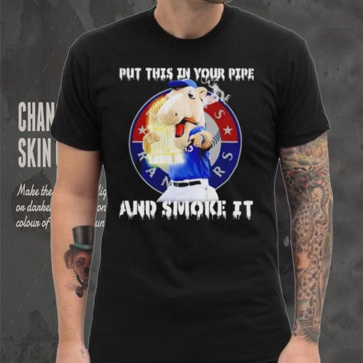 Texas Rangers Mascot put this in your pipe and smoke it shirt