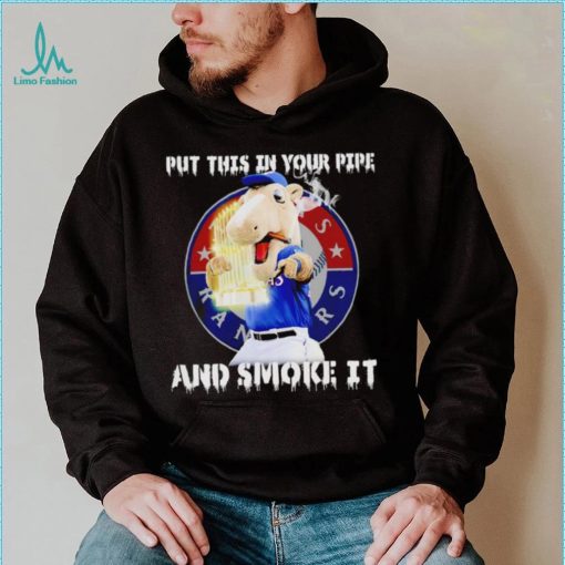 Texas Rangers Mascot put this in your pipe and smoke it shirt