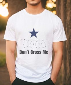 Texas Razor Wire Don’t Cross Me shirt