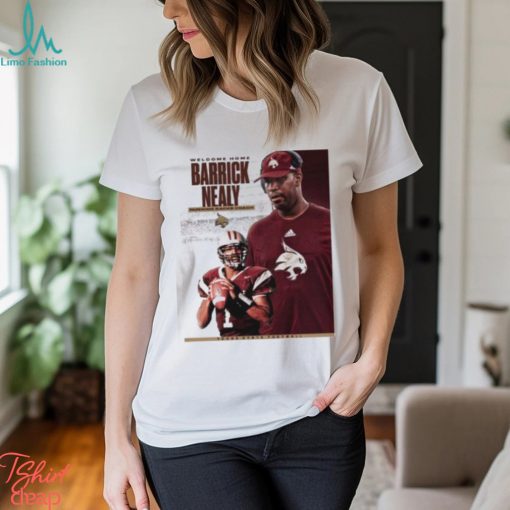 Texas State Bobcats Football Welcome Home Barrick Nealy Running Backs Coach Unisex T Shirt