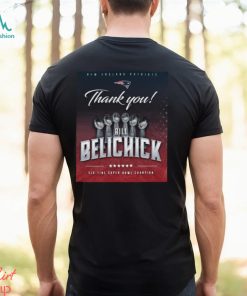 Thank You Bill Belichick New England Patriots Six Time Super Bowl Champion Shirt