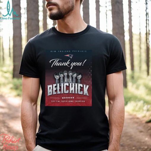 Thank You Bill Belichick New England Patriots Six Time Super Bowl Champion Shirt