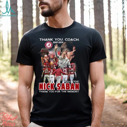 Thank You Coach 2007 – 2024 Roll Tide Nick Saban Thank You For The Memory T Shirt