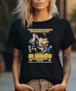 Thank You Coach And Forever Go Blue Jim Harbaugh Michigan Wolverines 2015 2023 Thank You For The Memories Signature T Shirt