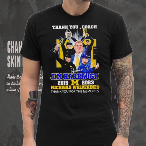 Thank You Coach Jim Harbaugh 2015 – 2023 Michigan Wolverines thank you for the memories signature shirt