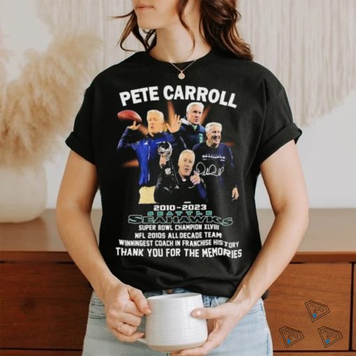 Thank You Pete Carroll 2010 2023 Seattle Seahawks Winningest Coach In Franchise History Shirt