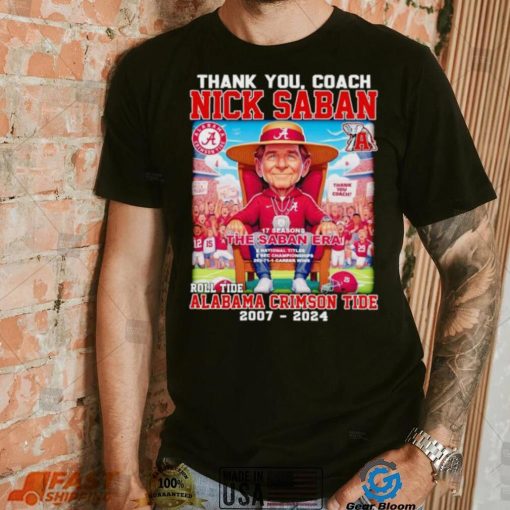 Thank you Coach Nick Saban 17 seasons The Saban Era Roll Tide Alabama Crimson Tide 2007 2024 shirt