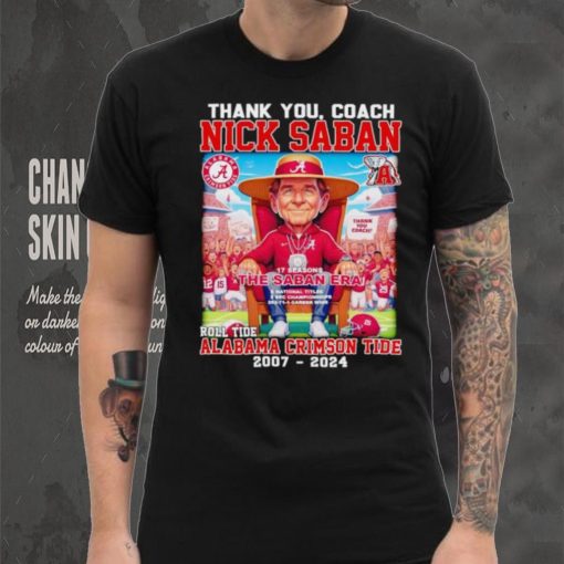 Thank you Coach Nick Saban 17 seasons The Saban Era Roll Tide Alabama Crimson Tide 2007 2024 shirt