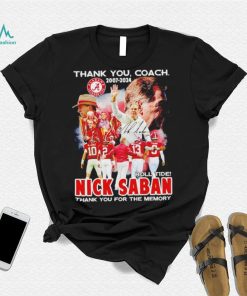 Thank you coach 2007 2024 Nick Saban thank you for the memory signature shirt