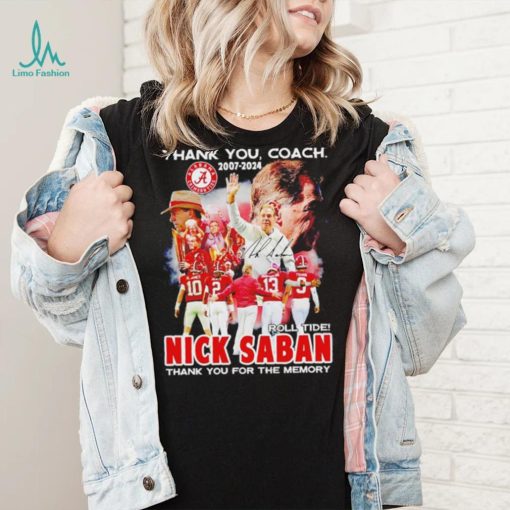 Thank you coach 2007 2024 Nick Saban thank you for the memory signature shirt