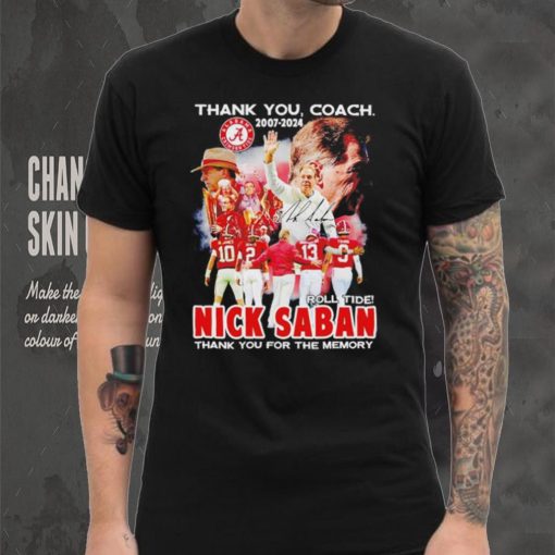 Thank you coach 2007 2024 Nick Saban thank you for the memory signature shirt