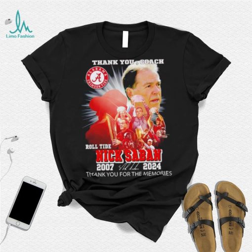 Thank you coach Nick Saban roll tide 2007 2024 thank you for the memories signature shirt