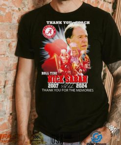 Thank you coach Nick Saban roll tide 2007 2024 thank you for the memories signature shirt