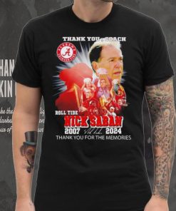 Thank you coach Nick Saban roll tide 2007 2024 thank you for the memories signature shirt