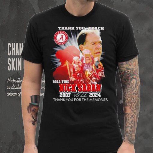 Thank you coach Nick Saban roll tide 2007 2024 thank you for the memories signature shirt