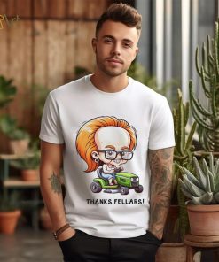 Thanks Fellars shirt