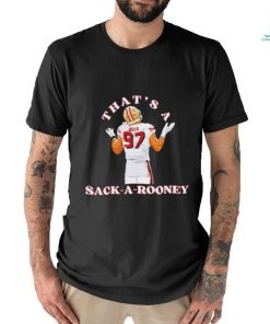 Thats A Snack A Rooney Nick Bosa 49ers Player shirt