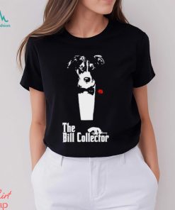 The Bill Collector shirt