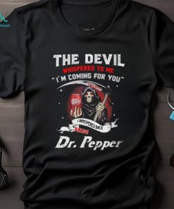 The Devil Whispered To Me I’m Coming Sweatshirt, Cute Dr Pepper Shirt