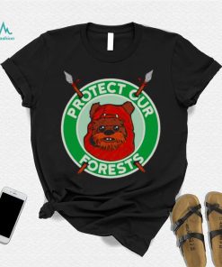 The Ewoks want you to protect the forests of Endor shirt