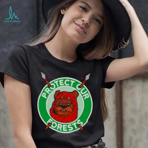 The Ewoks want you to protect the forests of Endor shirt