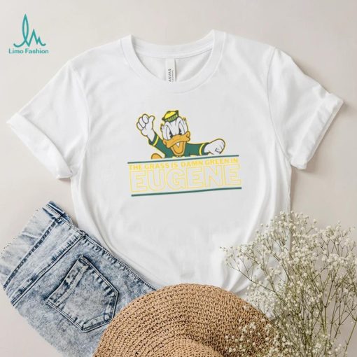 The Grass Is Damn Green In Eugene T Shirt V5