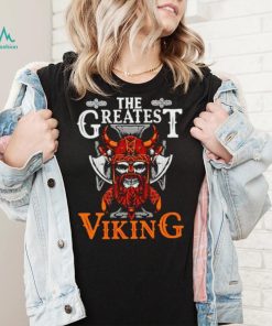 The Greatest Viking shirt