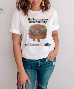 The Horrors Are Never Ending Yet I Remain Silly Shirt, hoodie, sweater, long sleeve and tank top The Horrors Are Never Ending Yet I Remain Silly Shirt