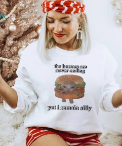 The Horrors Are Never Ending Yet I Remain Silly Shirt, hoodie, sweater, long sleeve and tank top The Horrors Are Never Ending Yet I Remain Silly Shirt