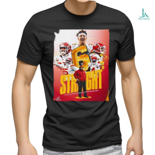 The Kansas City Chiefs Move On To Play In Their 6th Straight AFC Championship Game T shirt