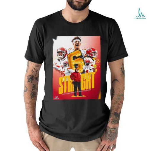 The Kansas City Chiefs Move On To Play In Their 6th Straight AFC Championship Game T shirt