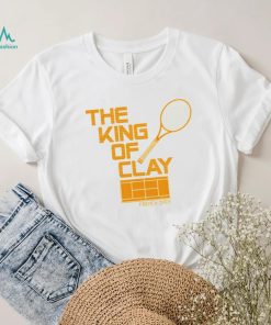 The King of Clay Shirt, hoodie, sweater, long sleeve and tank top The King of Clay Shirt
