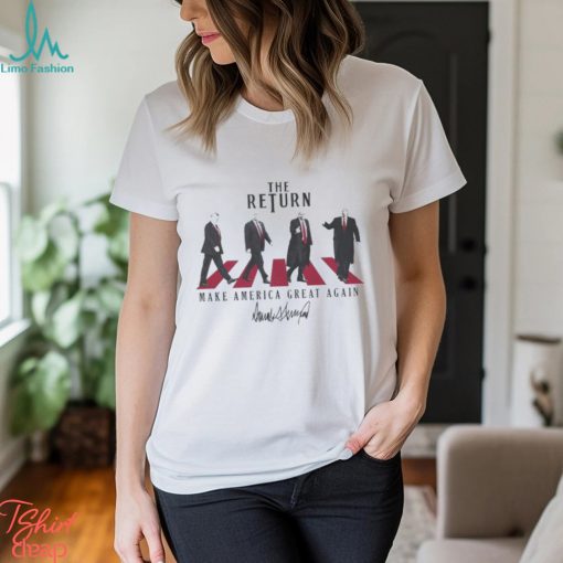 The Return Donald Trump Abbey Road Make America Great Again Shirt